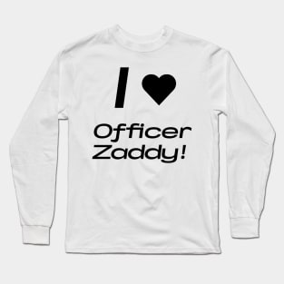 Officer Zaddy T-Shirt (Black Text) Long Sleeve T-Shirt